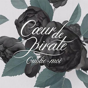 Oublie-moi - Coeur de pirate