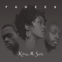 Killing Me Softly With His Song - Fugees