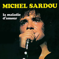 La maladie d'amour - Michel Sardou