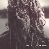 The Day You Moved - Dale Harperuso