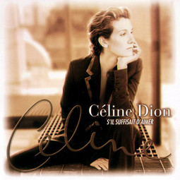 S'il suffisait d'aimer - Céline Dion